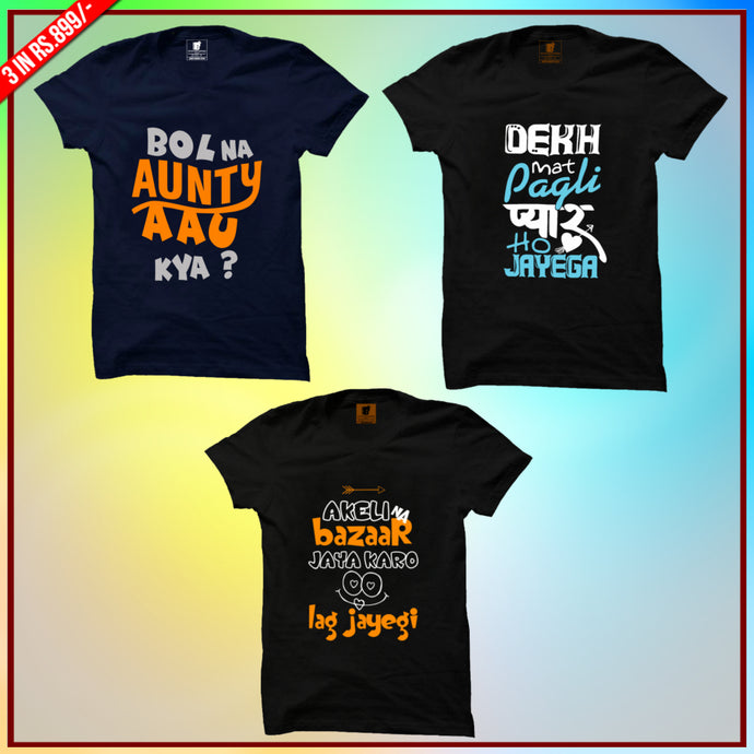 3 Funny Tees Combo: Bol na aunty Blue, Dekh mat Pagli Black, Akeli Bazar Black